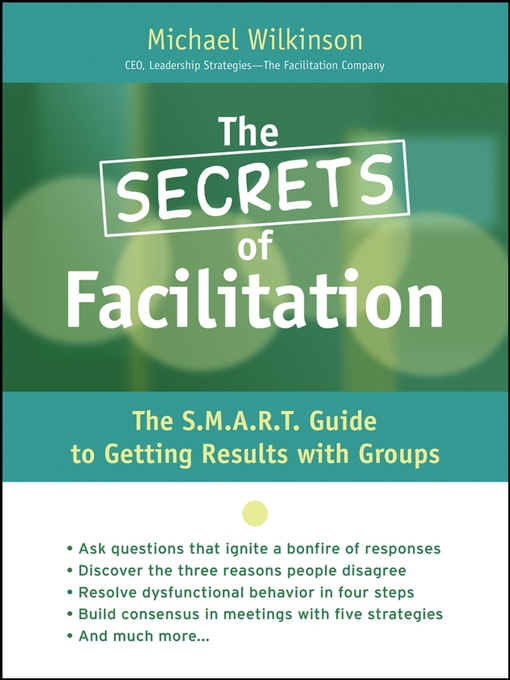 Title details for The Secrets of Facilitation by Michael Wilkinson - Available